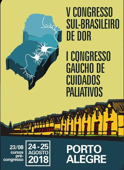 V Congresso Sul-brasileiro de dor/I Congresso Gaúcho de cuidados paliativos